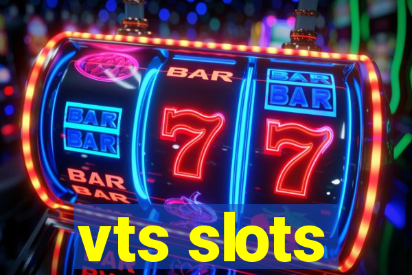 vts slots